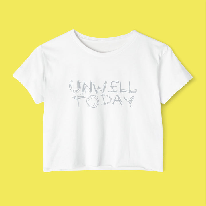 UNWELL TODAY Crop Top