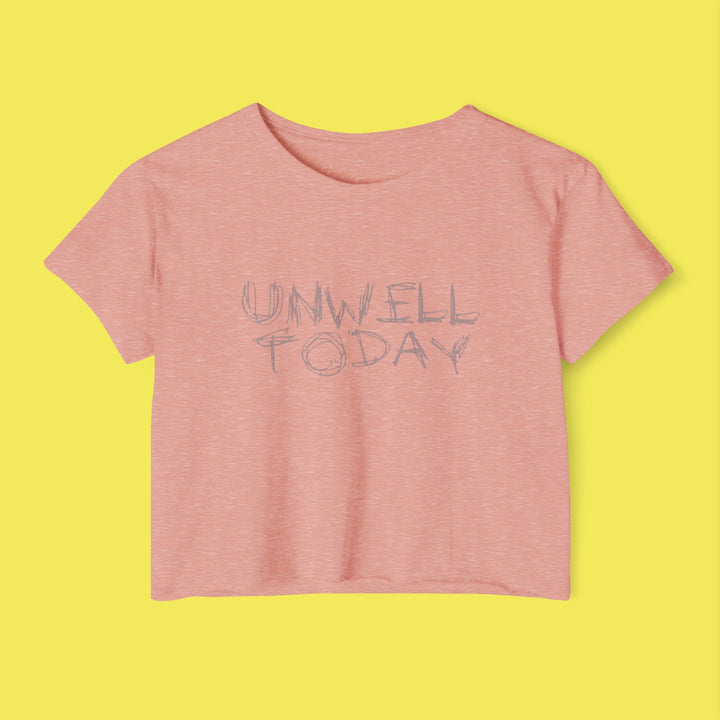 UNWELL TODAY Crop Top